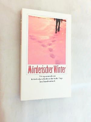 Imagen del vendedor de Mrderischer Winter : die spannendsten Kriminalgeschichten fr kalte Tage. a la venta por Versandantiquariat Christian Back