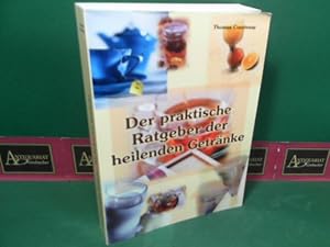 Bild des Verkufers fr Der praktische Ratgeber der heilenden Getrnke. zum Verkauf von Antiquariat Deinbacher