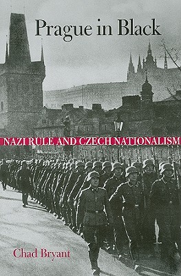 Imagen del vendedor de Prague in Black: Nazi Rule and Czech Nationalism (Paperback or Softback) a la venta por BargainBookStores