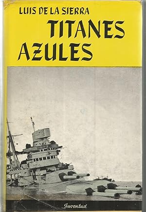 Imagen del vendedor de TITANES AZULES Acciones Navales de la Segunda Guerra Mundial) 1EDICION - Ilustrado fotos b/n -mapas en guardas a la venta por CALLE 59  Libros