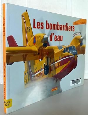 Bild des Verkufers fr Les bombardiers d'eau zum Verkauf von Librairie Thot