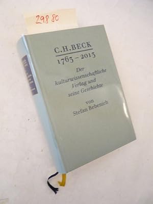 C. H. Beck 1763-2013 Der kulturwissenschaftliche Verlag und seine Geschichte * mit O r i g i n a ...