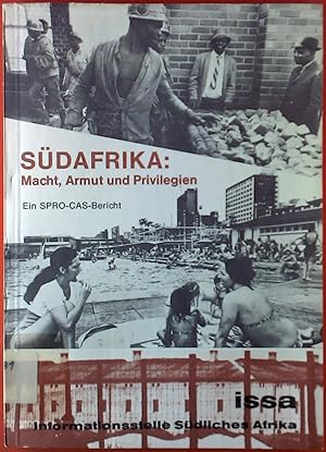 Bild des Verkufers fr Sdafrika: Macht, Armut und Privilegien. Ein SPRO-CAS-Bericht. zum Verkauf von biblion2