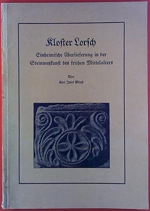 Seller image for Kloster Lorsch. Einheimische berlieferung in der Steinmetzkunst des frhen Mittelalters. for sale by biblion2