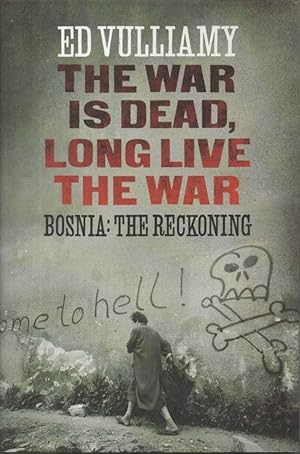 Immagine del venditore per The War is Dead, Long Live the War Bosnia: the Reckoning venduto da C P Books Limited