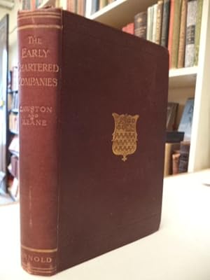 The Early Chartered Companies (A.D. 1296-1858) - inscribed by Keane