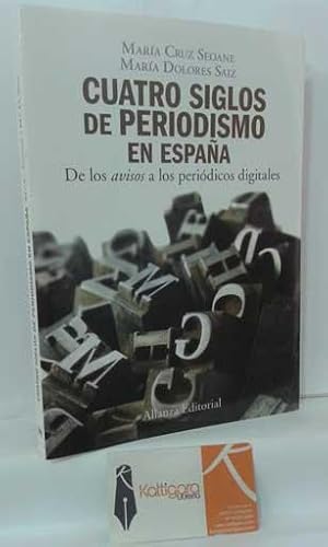 Imagen del vendedor de CUATRO SIGLOS DE PERIODISMO EN ESPAA, DE LOS AVISOS A LOS PERIDICOS DIGITALES a la venta por Librera Kattigara