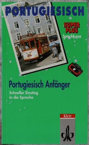 Portugiesisch Anfänger; Teil: Buch. Olga Ballesta, Stephane Regmann, Irene Teixeira Viveiros Henl...