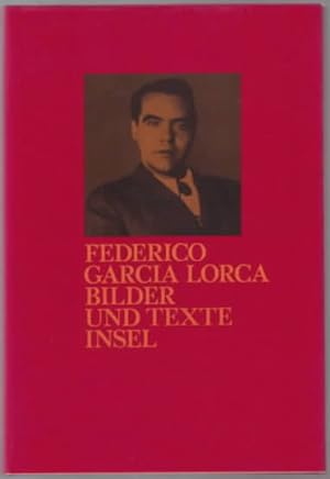Federico Garcia Lorca, Bilder und Texte. Federico Garcia Lorca, Herausgegeben von Herbert Meier u...