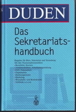 Duden, Das Sekretariatshandbuch : Ratgeber für Büro, Sekretariat und Verwaltung. Herausgegeben vo...