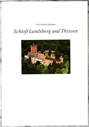 Seller image for Schlo Landsberg und Thyssen. Carl-Friedrich Baumann. for sale by Ralf Bnschen