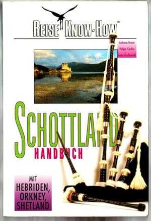 Seller image for Schottland-Handbuch : [mit Hebriden, Orkney, Shetland]. Andreas Braun : Holger Cordes ; Antje Grosswendt / Reise Know-how for sale by Ralf Bnschen