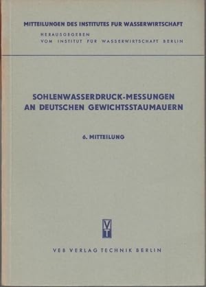 Immagine del venditore per Sohlenwasserdruck-Messungen an deutschen Gewichtsstaumauern (= Mitteilungen des Institutes fr Wasserwirtschaft, Berlin. Nr. 6). venduto da Antiquariat Carl Wegner