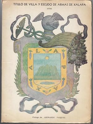 Bild des Verkufers fr Titulo de villa y escudo de Armas de Xalapa, 1791 (= Coleccion suma Veracruzana, Serie Historiografia). zum Verkauf von Antiquariat Carl Wegner