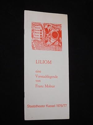 Imagen del vendedor de Programmheft Staatstheater Kassel 1976/77. LILIOM EINE VORSTADTLEGENDE von Molnar. Insz.: Rudolf Jusits, Bhnenbild: Detlef Hahn, Kostme: Karin Eggers. Mit Hermann Schmid (Liliom), Elisabeth Krejcir, Brita Mller, Friederike Weber, Tessie Tellmann, Christiane Vauk, Klaus Redlin, Christian Ptzold, Rudolf Zllner a la venta por Fast alles Theater! Antiquariat fr die darstellenden Knste