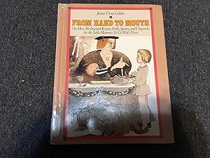 Seller image for From Hand to Mouth: Or, How We Invented Knives, Forks, Spoons, and Chopsticks and the Table Manners to Go with Them for sale by Betty Mittendorf /Tiffany Power BKSLINEN