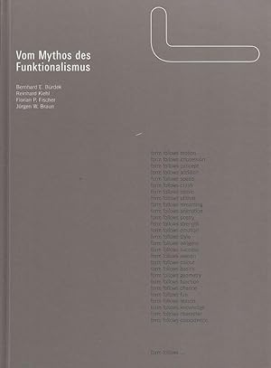 Vom Mythos des Funktionalismus. [Hrsg.: FSB, Franz Schneider Brakel]. Bernhard E. Bürdek .