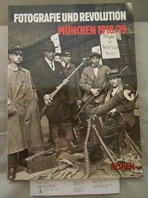 Revolution und Fotografie, München 1918. 19 : [aus Anlass der Ausstellung München 1918/19, Die Re...