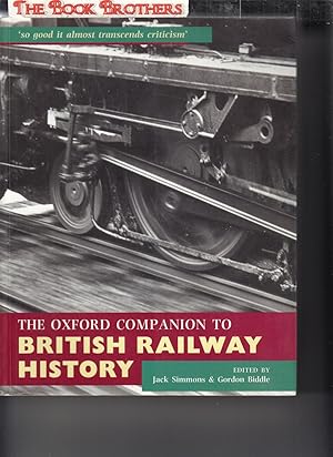 Immagine del venditore per The Oxford Companion to British Railway History: From 1603 to the 1990s venduto da THE BOOK BROTHERS