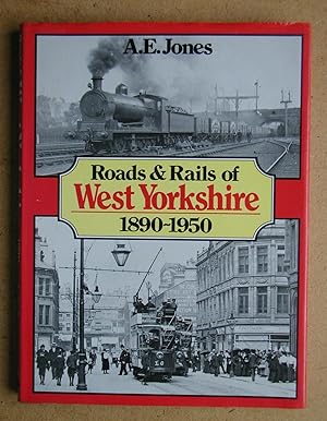 Seller image for Roads & Rails of West Yorkshire 1890-1950. for sale by N. G. Lawrie Books