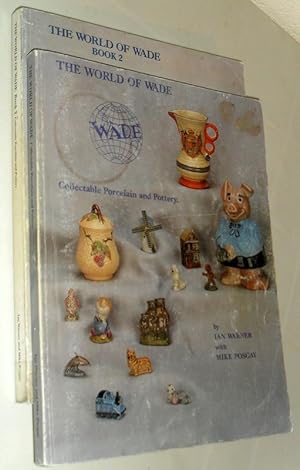 The World of Wade - Collectable Porcelain and Pottery - Vols I & II