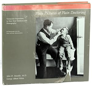 Bild des Verkufers fr Plain Pictures of Plain Doctoring: vernacular Expression in New Deal Medicine and Photography zum Verkauf von Kenneth Mallory Bookseller ABAA