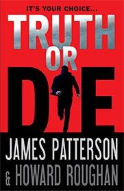 Image du vendeur pour Patterson, James | Truth or Die | Signed First Edition Copy mis en vente par VJ Books