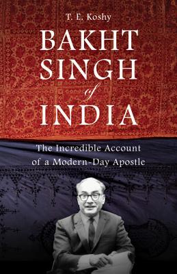 Bild des Verkufers fr Bakht Singh of India: The Incredible Account of a Modern-Day Apostle (Paperback or Softback) zum Verkauf von BargainBookStores
