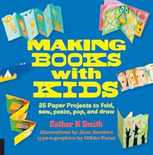 Imagen del vendedor de Making Books with Kids: 25 Paper Projects to Fold, Sew, Paste, Pop, and Draw (Paperback or Softback) a la venta por BargainBookStores