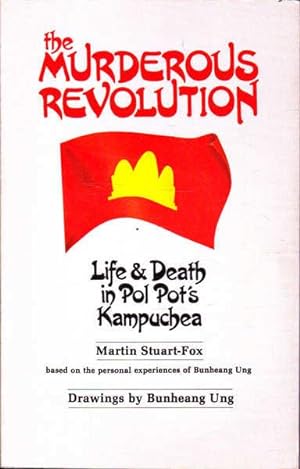 Imagen del vendedor de The Murderous Revolution: Life and Death in Pol Pot's Kampuchea a la venta por Goulds Book Arcade, Sydney