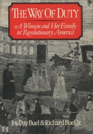 Seller image for The Way of Duty: A Woman and Her Family in Revolutionary America for sale by Kenneth A. Himber