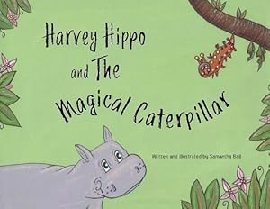 Immagine del venditore per Harvey Hippo and the Magical Caterpillar (Paperback or Softback) venduto da BargainBookStores