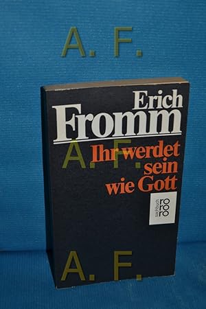 Bild des Verkufers fr Ihr werdet sein wie Gott Erich Fromm. Dt. von Liselotte u. Ernst Mickel / Rororo , 7332 : rororo-Sachbuch zum Verkauf von Antiquarische Fundgrube e.U.