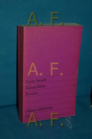 Bild des Verkufers fr Klassenliebe : Roman Karin Struck / Edition Suhrkamp , 629 zum Verkauf von Antiquarische Fundgrube e.U.