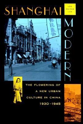 Seller image for Shanghai Modern: The Flowering of a New Urban Culture in China, 1930-1945 (Paperback or Softback) for sale by BargainBookStores