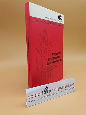 Imagen del vendedor de Analyse und Vermittlung von Gesprchskompetenz / hrsg. von Michael Becker-Mrotzek ; Gisela Brnner / Forum angewandte Linguistik ; Bd. 43 a la venta por Roland Antiquariat UG haftungsbeschrnkt