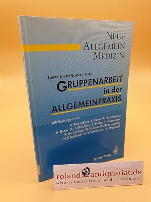 Bild des Verkufers fr Gruppenarbeit in der Allgemeinpraxis / Heinz-Dieter Basler (Hrsg.). Mit Beitr. von B. Beisenherz . / Neue Allgemeinmedizin : Angewandte Heilkunde - Praxisforschung zum Verkauf von Roland Antiquariat UG haftungsbeschrnkt