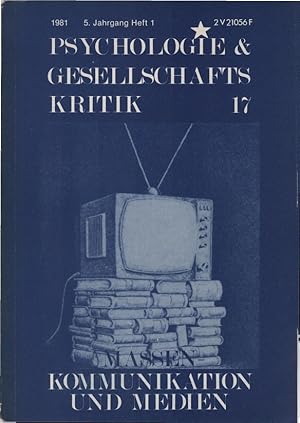 Bild des Verkufers fr Psychologie und Gesellschaftskritik 17., Kommunikation und Medien. 5. Jahrgang, Heft 1. zum Verkauf von Schrmann und Kiewning GbR