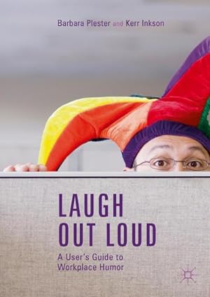 Bild des Verkufers fr Laugh Out Loud: A User's Guide to Workplace Humor zum Verkauf von AHA-BUCH GmbH
