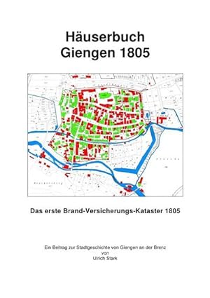 Bild des Verkufers fr Huserbuch Giengen 1805 : Das erste Brand-Versicherungs-Kataster 1805 zum Verkauf von AHA-BUCH GmbH