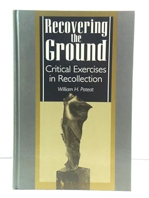 Bild des Verkufers fr Recovering the Ground: Critical Exercises in Recollection zum Verkauf von PsychoBabel & Skoob Books