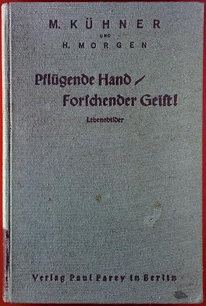 Bild des Verkufers fr Pflgende Hand Forschender Geist. Lebensbilder denkwrdiger Bahnbrecher und Fhrer des Nhrstandes zum Verkauf von biblion2