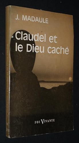 Bild des Verkufers fr Claudel et le Dieu cach zum Verkauf von Abraxas-libris