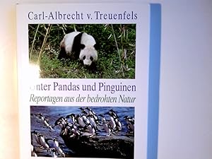 Unter Pandas und Pinguinen : meine Reisen zu den Tieren. Carl-Albrecht von Treuenfels