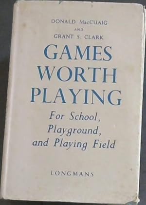 Seller image for GAMES WORTH PLAYING - For School, Playground, and Playing Field for sale by Chapter 1