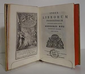 INDEX LIBRORUM PROHIBITORUM SANCTISSIMI DOMINI NOSTRI GREGORII XVI PONTIFICIS MAXIMI