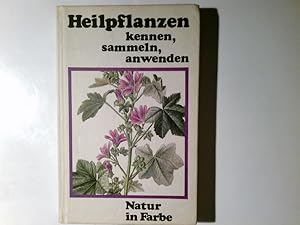 Bild des Verkufers fr Heilpflanzen kennen, sammeln, anwenden. zum Verkauf von Antiquariat Buchhandel Daniel Viertel