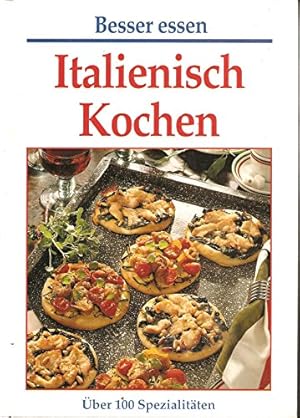 Bild des Verkufers fr Italienisch Kochen : ber 100 Spezialitten. Besser essen zum Verkauf von Antiquariat Buchhandel Daniel Viertel
