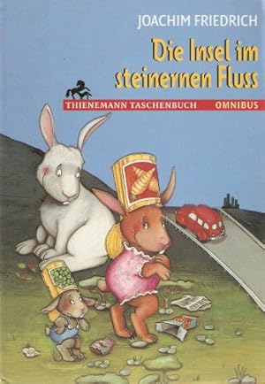 Bild des Verkufers fr Die Insel im steinernen Fluss. Joachim Friedrich / Omnibus ; Bd. 26089 : Thienemann-Taschenbuch bei Omnibus zum Verkauf von Antiquariat Buchhandel Daniel Viertel