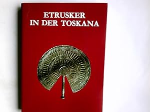 Immagine del venditore per Etrusker in der Toskana : etruskische Grber der Frhzeit ; Museum fr Vor- und Frhgeschichte Archologisches Museum Frankfurt 27.05. - 24.06.1988 venduto da Antiquariat Buchhandel Daniel Viertel